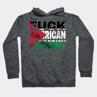 Fuck American Hypocrisy - Palestine Flag - Back Hoodie